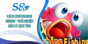 Cách Chơi Bombing Fishing - Trải Nghiệm Săn Cá Kịch Tính