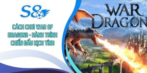 Cách Chơi War Of Dragons - Hành Trình Chiến Đấu Kịch Tính