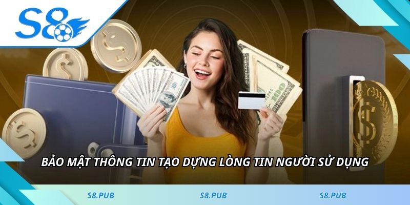 Bảo mật thông tin tạo dựng lòng tin người sử dụng