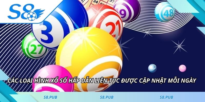 Các loại hình xổ số hấp dẫn liên tục được cập nhật mỗi ngày 