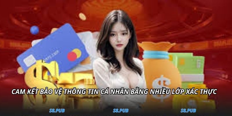Cam kết bảo vệ thông tin cá nhân bằng nhiều lớp xác thực 