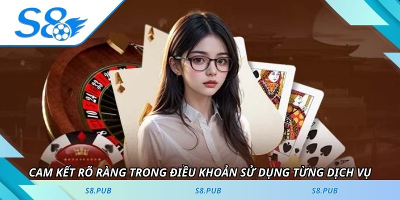 Cam kết rõ ràng trong điều khoản sử dụng từng dịch vụ