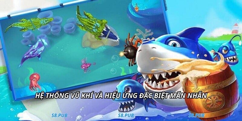 Hệ thống vũ khí và hiệu ứng đặc biệt mãn nhãn