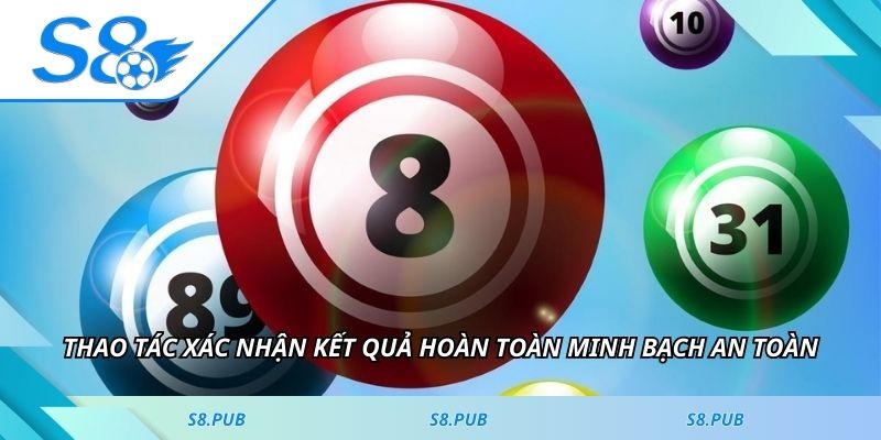 Thao tác xác nhận kết quả hoàn toàn minh bạch an toàn