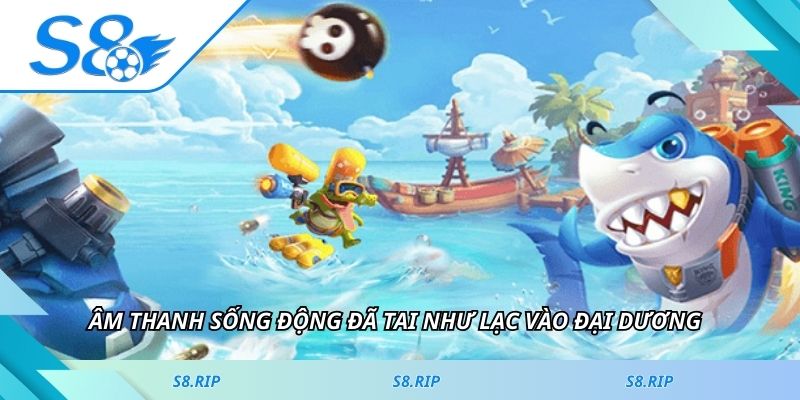 Âm thanh sống động đã tai như lạc vào đại dương