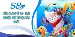 Bắn Cá Vui Vẻ S8