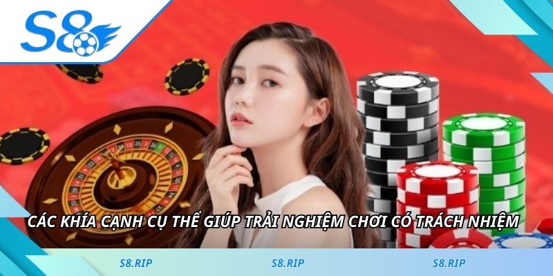 Các khía cạnh cụ thể giúp trải nghiệm chơi có trách nhiệm
