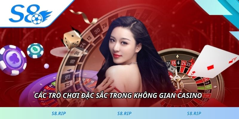 Các trò chơi đặc sắc trong không gian Casino