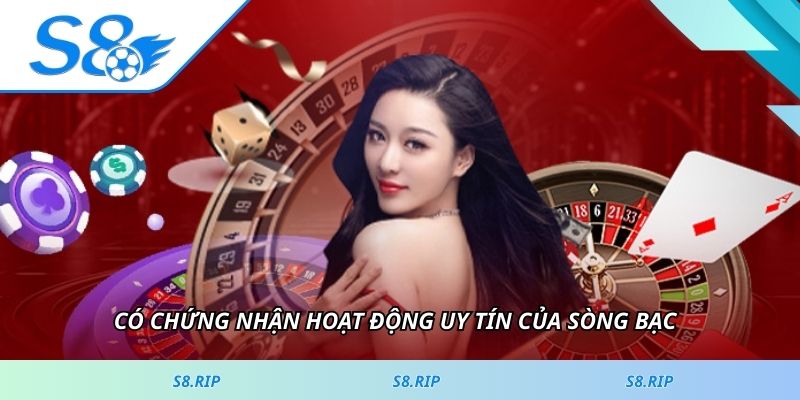 Có chứng nhận hoạt động uy tín của sòng bạc