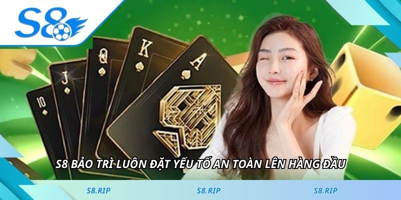 S8 bảo trì luôn đặt yếu tố an toàn lên hàng đầu