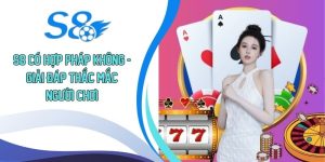S8 Có Hợp Pháp Không