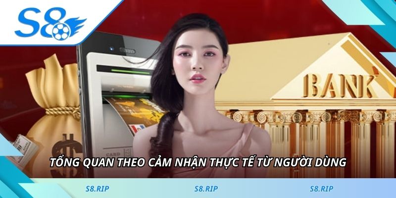 Tổng quan theo cảm nhận thực tế từ người dùng