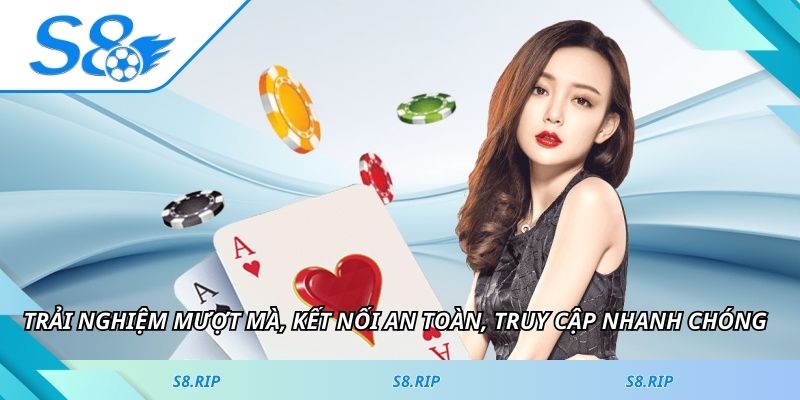 Trải nghiệm mượt mà, kết nối an toàn, truy cập nhanh chóng